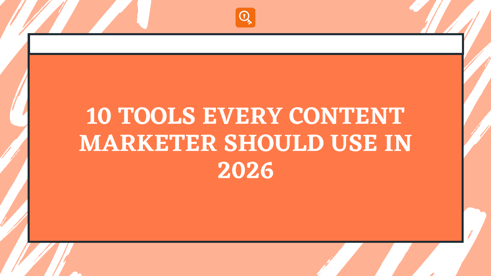 10 Tools Every Content Marketer Should Use in 2026 - ANO SEO